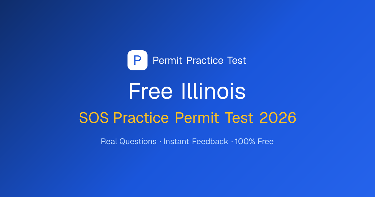 Free Illinois Practice Permit Tests 2026 | IL | Permit Practice Test